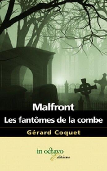 Couverture du livre « Malfront-les fantomes de la combe » de Gérard Coquet aux éditions In Octavo