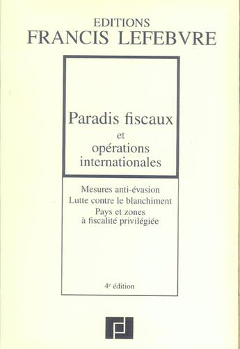 Couverture du livre « Paradis fiscaux et operations internationales ; pays et zones a fiscalite privilegiee, mesures anti-evasion, lutte con (4e édition) » de Efl aux éditions Lefebvre