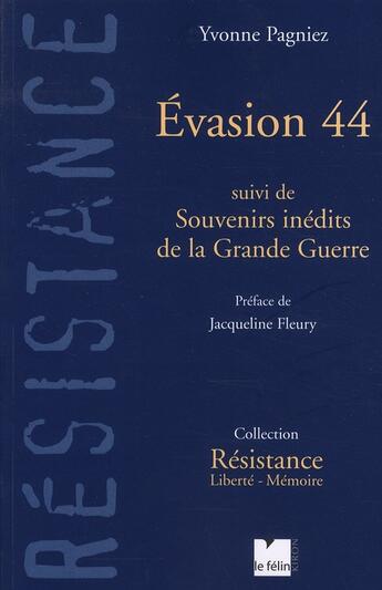 Couverture du livre « Évasion 44 ; souvenirs inédits de la grande guerre » de Yvonne Pagniez aux éditions Felin