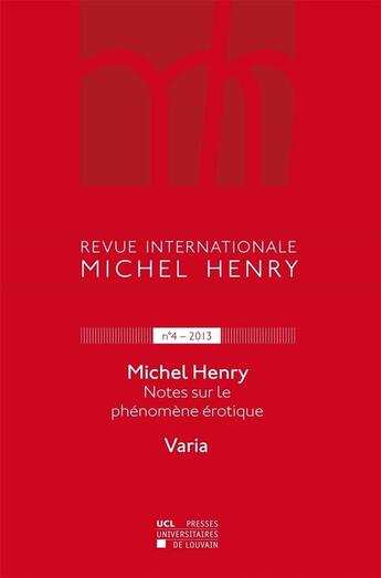 Couverture du livre « Revue Michel Henry 4-2013 Notes Sur Le Phenomene Erotiques Varia » de Scaillet aux éditions Pu De Louvain