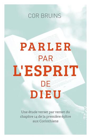 Couverture du livre « Parler par l'Esprit de Dieu ; une étude verset par verset du chapitre 14 de la première épître aux Corinthiens » de Cor Bruins aux éditions Publications Chretiennes