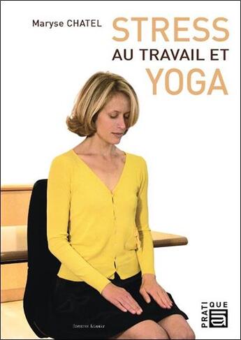 Couverture du livre « Stress au travail et yoga » de Maryse Chatel aux éditions Sc Darshanam-agamat