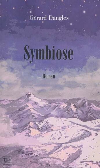 Couverture du livre « Symbiose » de Dangles Gerard aux éditions Editions Thot