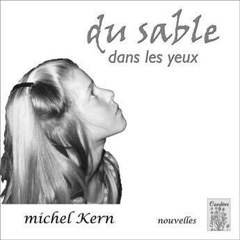 Couverture du livre « Du sable dans les yeux » de Michel Kern aux éditions La Cardere