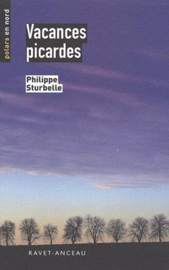 Couverture du livre « Vacances picardes » de Philippe Sturbell aux éditions Ravet-anceau