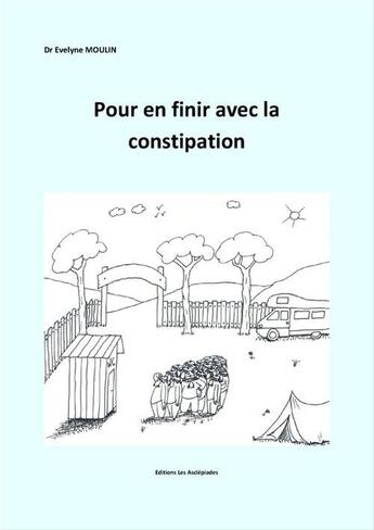 Couverture du livre « Pour en finir avec la constipation » de Evelyne Moulin aux éditions Les Asclepiades