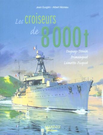 Couverture du livre « Croiseurs de 8000 tonnes » de Guiglini Jean aux éditions Marines