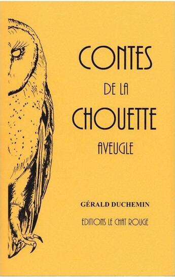 Couverture du livre « Contes de la chouette aveugle » de Gerald Duchemin aux éditions Le Chat Rouge