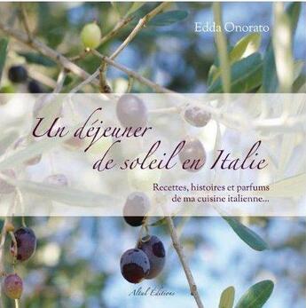 Couverture du livre « Un dejeuner de soleil en italie » de Edda Onorato aux éditions Altal