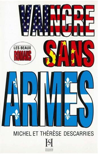 Couverture du livre « Vaincre sans armes » de Michel Descarries et Therese Descarries aux éditions Sylvain Harvey