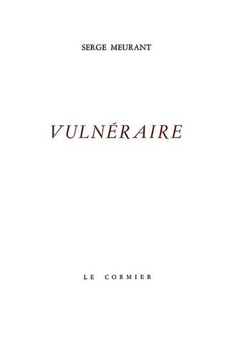 Couverture du livre « Vulnéraire » de Serge Meurant aux éditions Cormier