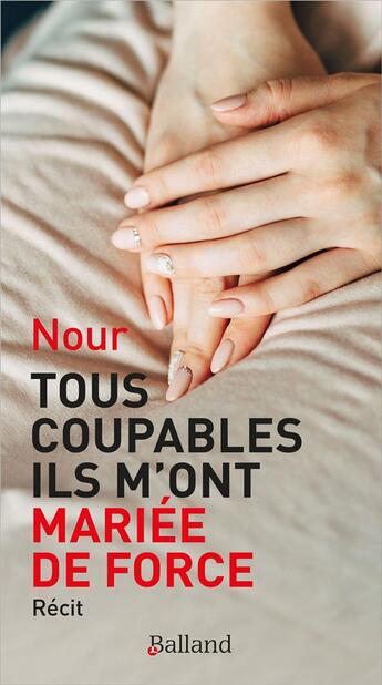 Couverture du livre « Mariée de force » de Nour aux éditions Balland