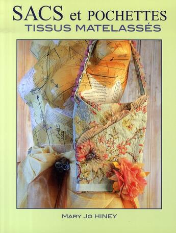 Couverture du livre « Sacs et pochettes en tissus matelassés » de Mary-Jo Hiney aux éditions Espaces Loisirs