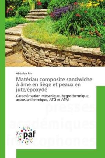 Couverture du livre « Materiau composite sandwiche a ame en liege et peaux en jute/epoxyde - caracterisation mecanique, hy » de Mir Abdallah aux éditions Presses Academiques Francophones