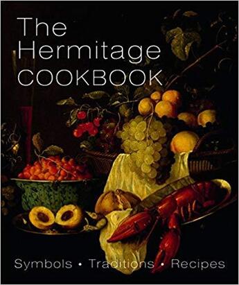 Couverture du livre « The hermitage cookbook : symbols, traditions, recipes » de Irina Mamonova aux éditions Arca Publishers