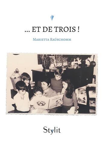 Couverture du livre « ... et de Trois ! » de Marietta Rauschomm aux éditions Stylit