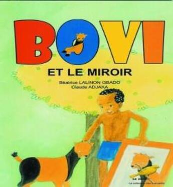 Couverture du livre « Bovi et le miroir » de Beatrice Lalinon Gbado et Claude Adjaka aux éditions Ruisseaux D'afrique Editions
