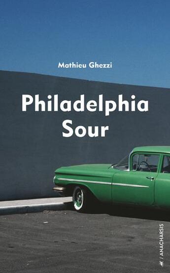 Couverture du livre « Philadelphia sour » de Mathieu Ghezzi aux éditions Anacharsis