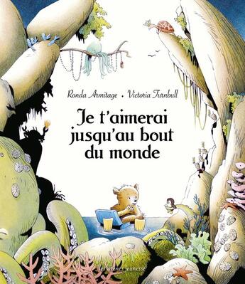 Couverture du livre « Je t'aimerai jusqu'au bout du monde » de Ronda Armitage et Victoria Turnbull aux éditions Les Arenes