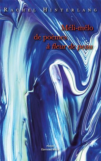 Couverture du livre « Méli-mélo de poèmes à fleur de peau » de Rachel Hinterlang aux éditions Editions Maia