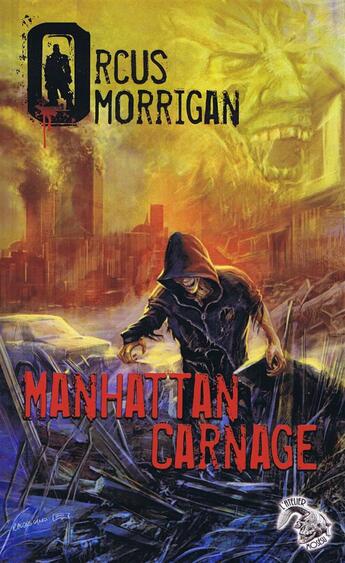 Couverture du livre « Manhattan carnage » de Morrigan Orcus et Maxime Gillio aux éditions L'atelier Mosesu