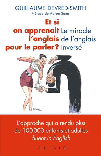 Couverture du livre « Et si on apprenait l'anglais pour le parler ? le miracle de l'anglais inversé » de Guillaume Devred-Smith aux éditions Alisio