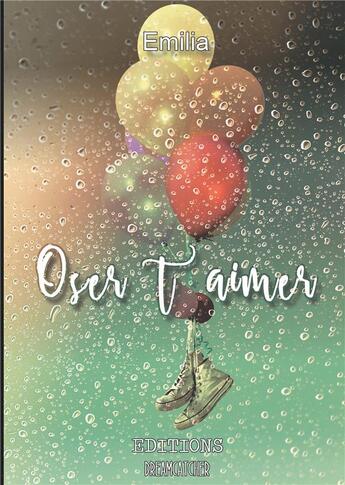 Couverture du livre « Oser t'aimer » de Emilia aux éditions Dreamcatcher