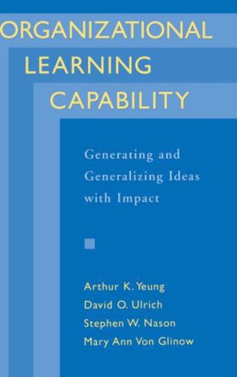 Couverture du livre « Organizational Learning Capability: Generating and Generalizing Ideas » de Von Glinow Mary Ann aux éditions Oxford University Press Usa