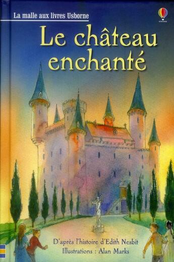 Couverture du livre « Le château enchanté » de Alan Marks et Edith Nesbit aux éditions Usborne