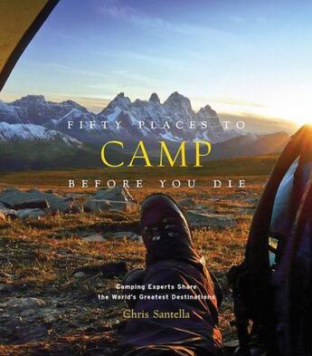 Couverture du livre « 50 PLACES TO CAMP BEFORE YOU DIE » de Chris Santella aux éditions Abrams Uk