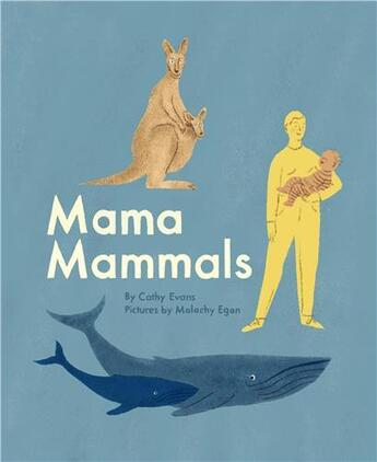 Couverture du livre « Mama mammals : reproduction and birth in humans and other mammals /anglais » de Cathy Evans aux éditions Cicada