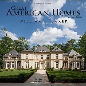 Couverture du livre « Great american homes » de William T. Baker aux éditions Images Publishing