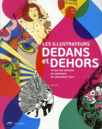 Couverture du livre « Les illustrateurs dedans et dehors ; ce qui les stimule et comment ils stimulent l'art » de Youjia Nie aux éditions Cypi Press