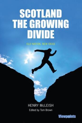 Couverture du livre « Scotland the Growing Divide » de Mcleish Henry aux éditions Luath Press Ltd