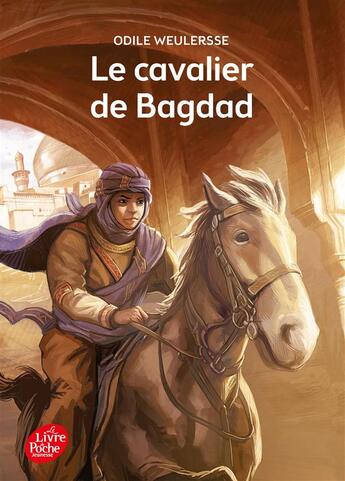 Couverture du livre « Le cavalier de Bagdad » de Odile Weulersse aux éditions Le Livre De Poche Jeunesse