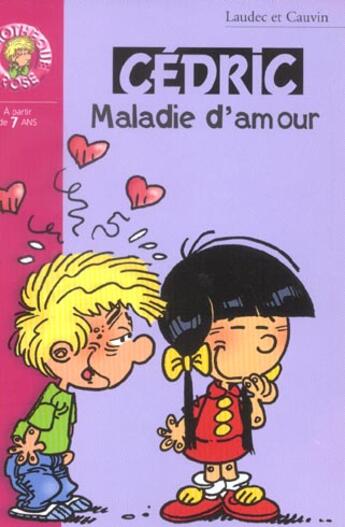 Couverture du livre « Cédric Tome 7 : maladie d'amour » de Laudec et Raoul Cauvin aux éditions Le Livre De Poche Jeunesse