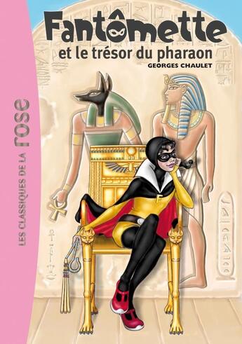 Couverture du livre « Fantômette Tome 16 ; Fantomette et le trésor du pharaon » de Georges Chaulet aux éditions Hachette Jeunesse