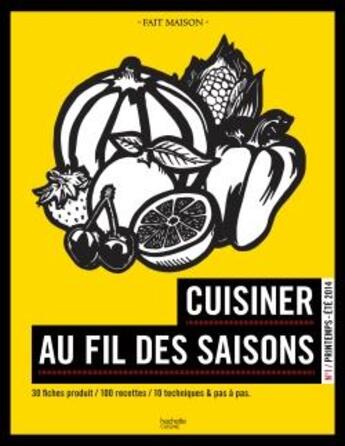 Couverture du livre « Cuisiner au fil des saisons t.1 ; printemps/été » de  aux éditions Hachette Pratique