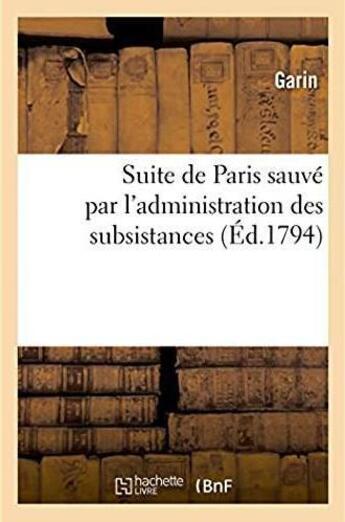 Couverture du livre « Suite de paris sauve par l'administration des subsistances » de Garin aux éditions Hachette Bnf