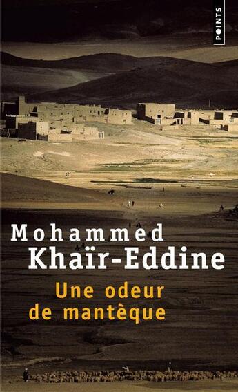 Couverture du livre « Une odeur de mantèque » de Mohammed Khair-Eddine aux éditions Points