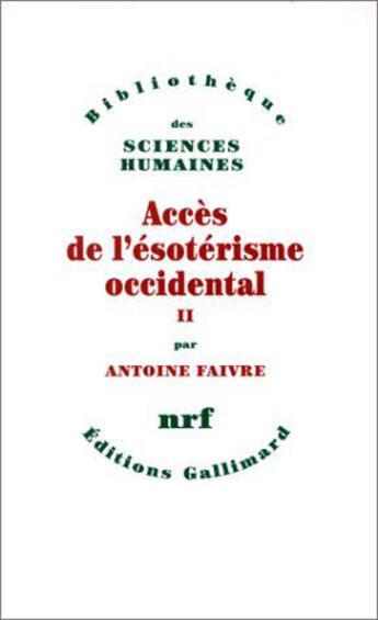 Couverture du livre « Accès de l'ésotérisme occidental t.2 » de Antoine Faivre aux éditions Gallimard