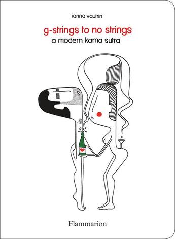 Couverture du livre « G-strings to no strings: a modern kama » de Vautrin Ionna aux éditions Flammarion