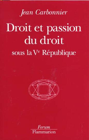 Couverture du livre « Droit et passion du droit sous la Ve République » de Jean Carbonnier aux éditions Flammarion