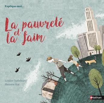 Couverture du livre « Explique moi... la pauvreté et la faim » de Louise Spilsbury et Hanane Kai aux éditions Nathan