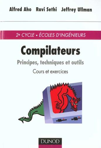 Couverture du livre « Compilateurs ; principes techniques et outils ; cours et exercices » de Alfred Aho et Ravi Sethi et Jeffrey Ullman aux éditions Dunod