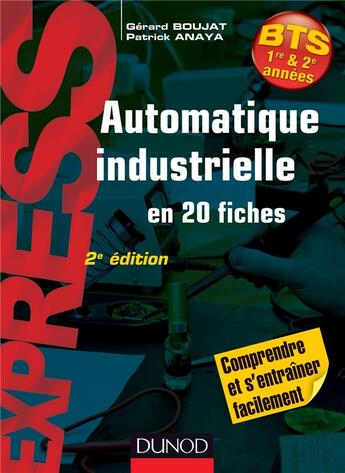 Couverture du livre « Automatique industrielle en 20 fiches (2e édition) » de Gerard Boujat et Patrick Anaya aux éditions Dunod