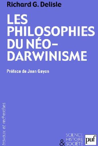 Couverture du livre « Les philosophies du néo-darwinisme » de Richard G. Delisle aux éditions Puf