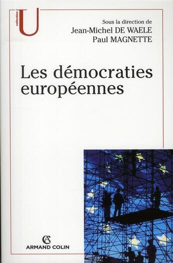 Couverture du livre « Les démocraties européennes » de Jean-Michel De Waele et Magnette aux éditions Armand Colin