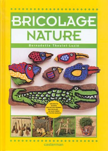 Couverture du livre « Bricolage nature » de Theulet B aux éditions Casterman