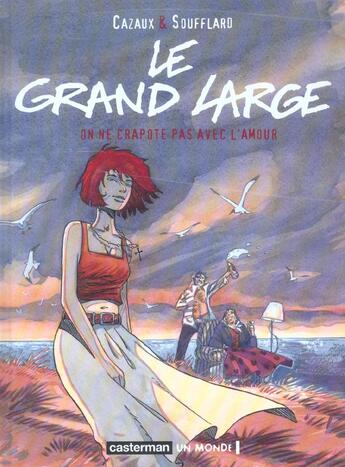 Couverture du livre « Grand large t2 - on ne crapote pas avec l'amour (le) » de Cazaux aux éditions Casterman